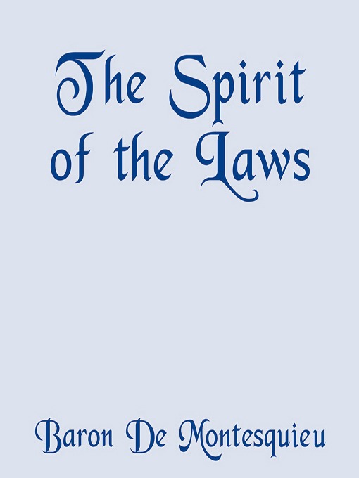 Title details for The Spirit of the Laws by Baron De Montesquieu - Available